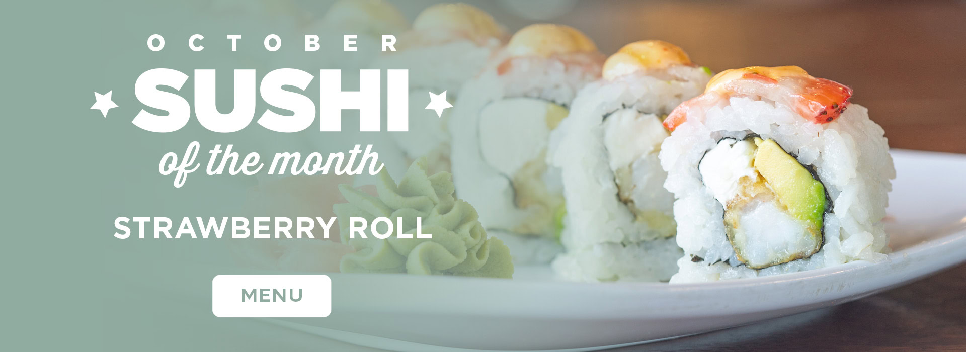 Click or tap here to view our sushi of the month!